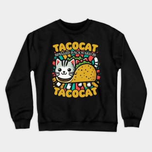 Tacocat Spelled Backward Is Tacocat Crewneck Sweatshirt